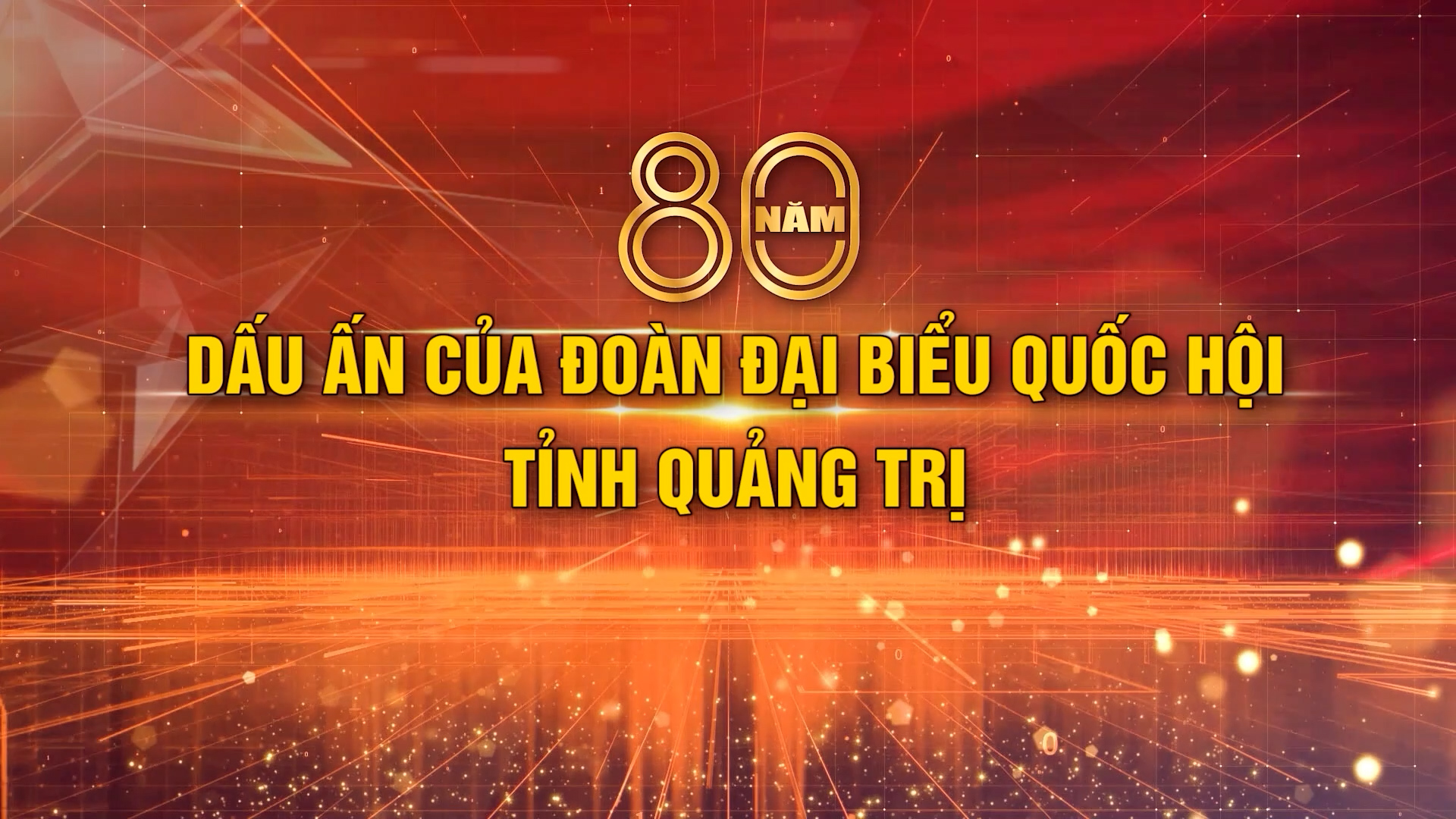 80 năm - Dấu ấn Đoàn Đại biểu Quốc hội tỉnh Quảng Trị (21.06.2025)